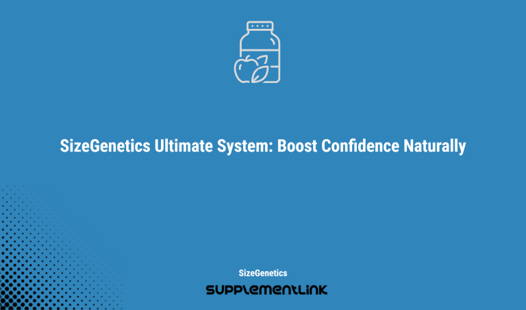 Sizegenetics Ultimate System: Boost Confidence Naturally