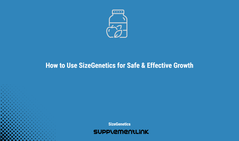 How To Use Sizegenetics For Safe & Effective Growth