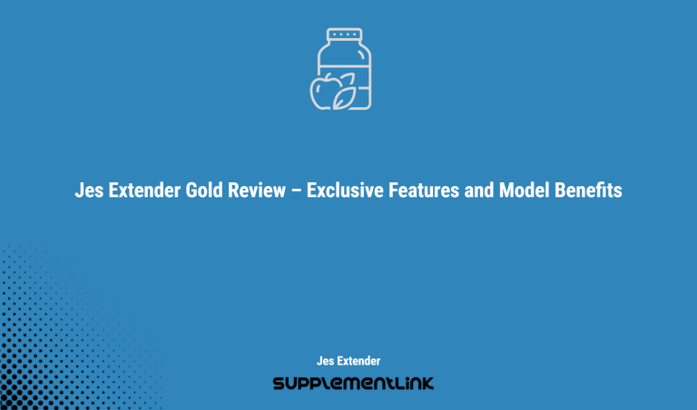 Jes Extender Gold Review – Exclusive Features And Model Benefits